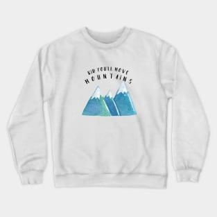 Kid, You'll Move Mountains Crewneck Sweatshirt